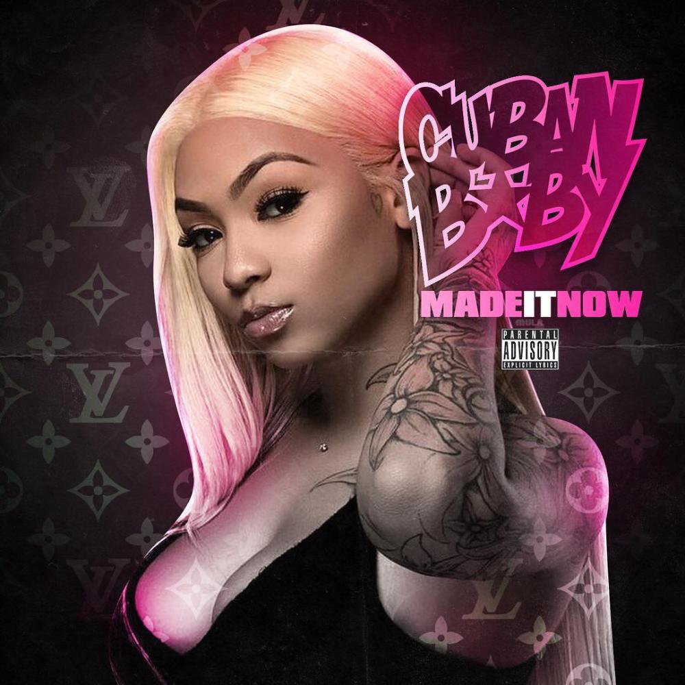 Single of Made It Now by Cuban Doll- My Mixtapez