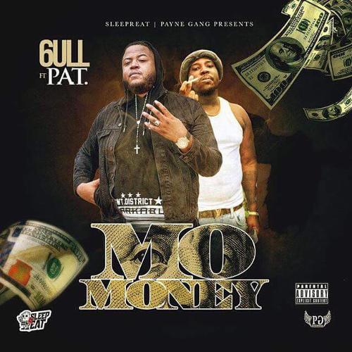 Single Of Mo Money Feat P A T By 6ull My Mixtapez - mo money feat p a t