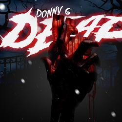 Single of Dead by Donny G- My Mixtapez