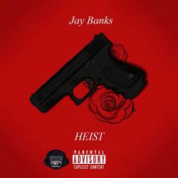 Mixtape of Heist by Jay Banks- My Mixtapez