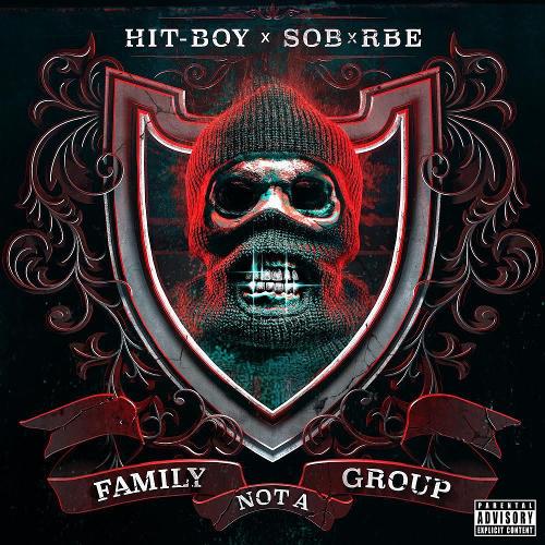 Mixtape Of Family Not A Group By Hit Boy And Sob X Rbe My Mixtapez