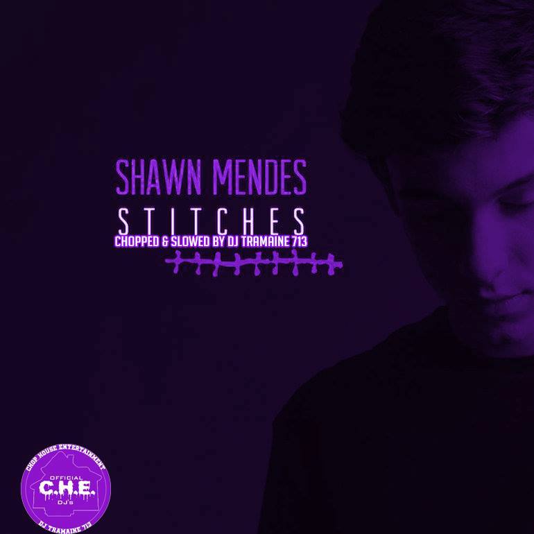 Single Of Shawn Mendes Stitches Chopped Slowed By Dj Tramaine713 By Dj Tramaine713 My Mixtapez