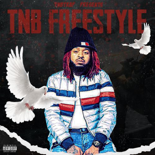 Single of TNB FREESTYLE by TNB TRAP- My Mixtapez