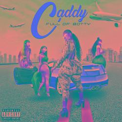 Single of Caddy Full Of Booty by OG Poppy- My Mixtapez