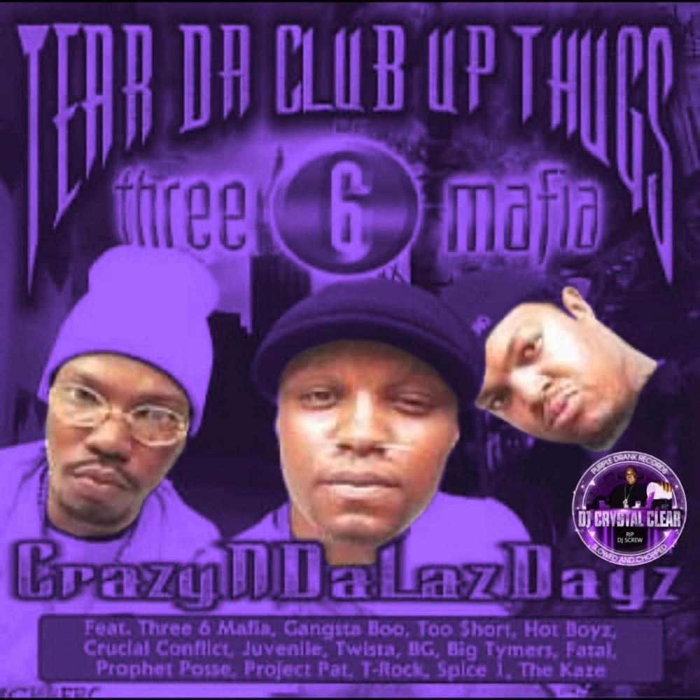 Mixtape of Tear Da Club Up Thugs Crazyndalazdayz Slowed & Chopped