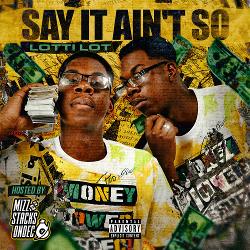 Mixtape of Say It Ain't So by Lotti Lot- My Mixtapez
