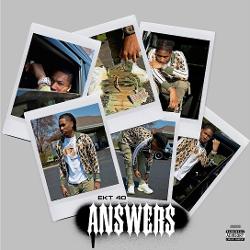 Single of Answers by EKT 40- My Mixtapez